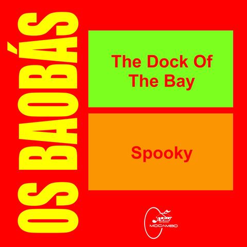 The Dock of the Bay / Spooky