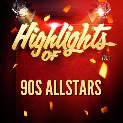 Highlights of 90S Allstars, Vol. 1