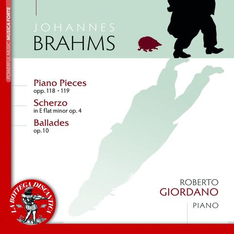 Brahms: Piano Pieces, Scherzo & Ballades