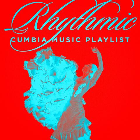 Rhythmic Cumbia Music Playlist