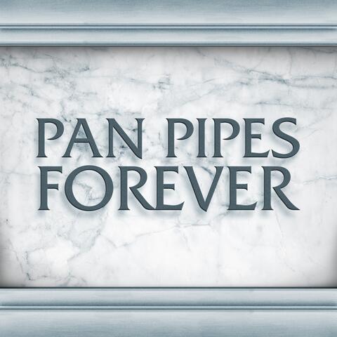 Pan Pipes Forever