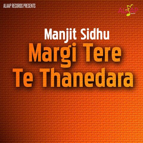 Margi Tere Te Thanedara