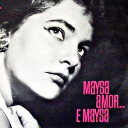 Amor...e Maysa Medley: Estou Para Dizer Adeus / Quem Quiser Encontrar Amor / Quizas, Quizas, Quizas / Chorou, Chorou / I Love Paris / Raízes / Murmúrio / Besame Mucho / É Fácil Dizer Adeus / Chão De Estrelas