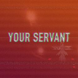 Your Servant