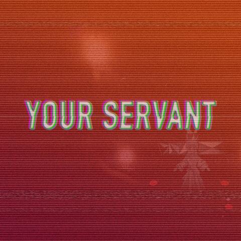 Your Servant