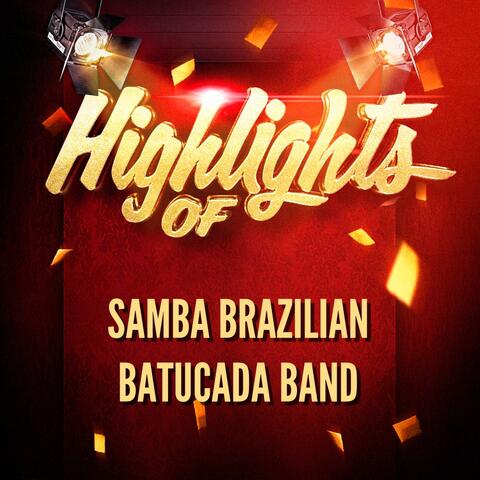 Highlights Of Samba Brazilian Batucada Band