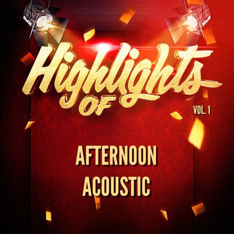 Highlights of Afternoon Acoustic, Vol. 1