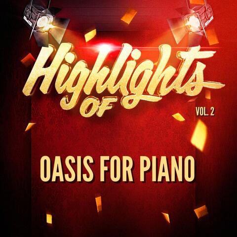 Highlights of Oasis for Piano, Vol. 2