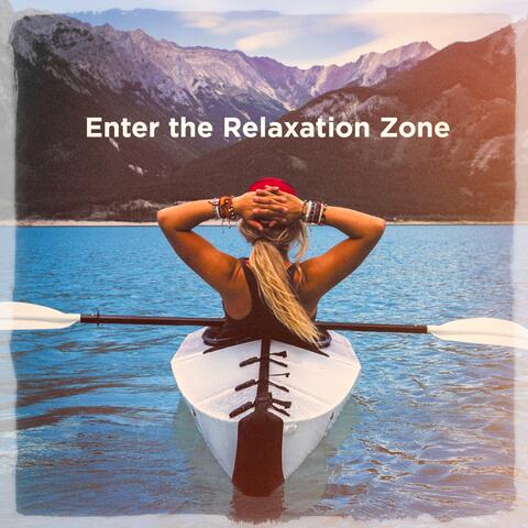 Enter the Relaxation Zone