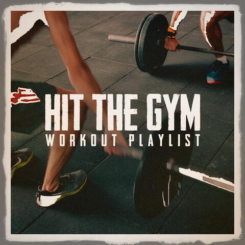 Hit the Gym Workout Playlist
