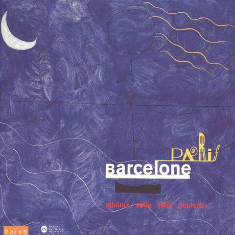 Albéniz, Falla, Poulenc, Ravel, Rodrigo & Satie: Paris Barcelone - From Gaudi to Miro