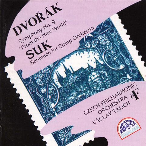 Dvořák: Symphony No. 9 - Suk: String Serenade