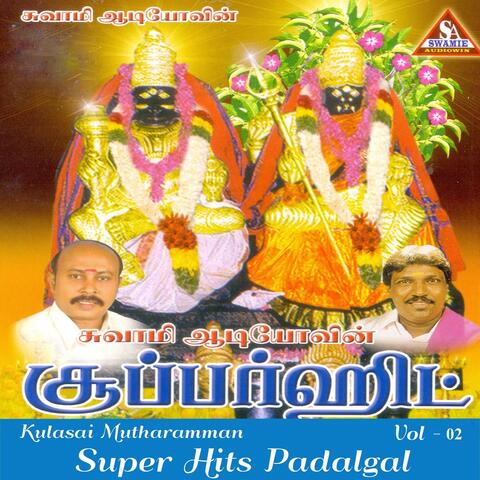 Kulasai Mutharamman Super Hits Padalgal, Vol. 2