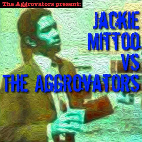 Jackie Mittoo vs. The Aggrovators