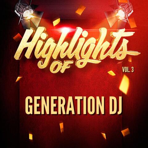 Highlights of Generation DJ, Vol. 3
