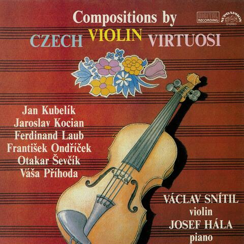 Kocian, Kubelík, Laub, Ondříček, Příhoda, Ševčík: Compositions by Czech Violin Virtuosi