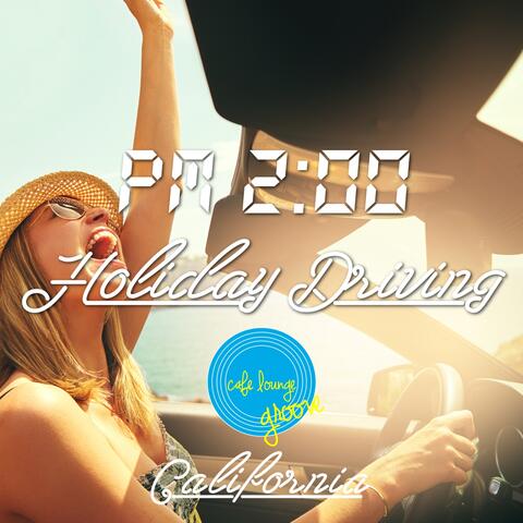 Pm2:00, Holiday Driving, California ～ Weekend Road Trip ～
