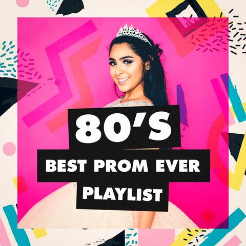 80's Best Prom Ever Playlist