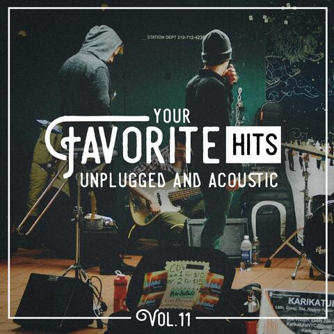 Your Favorite Hits Unplugged and Acoustic, Vol. 11