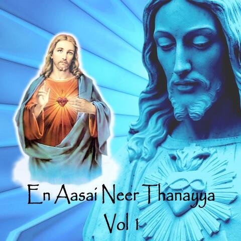 En Aasai Neer Thanayya, Vol. 1