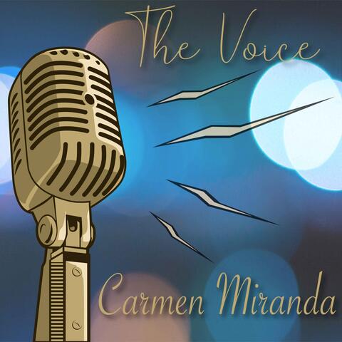 The Voice / Carmen Miranda