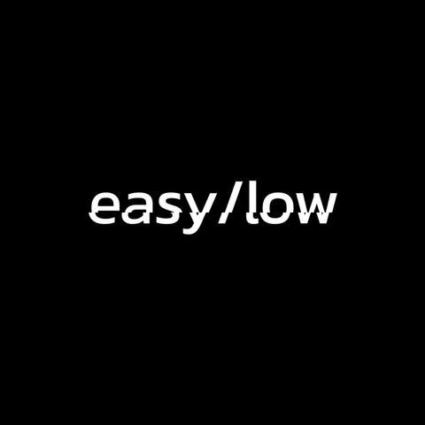 Easy / Low