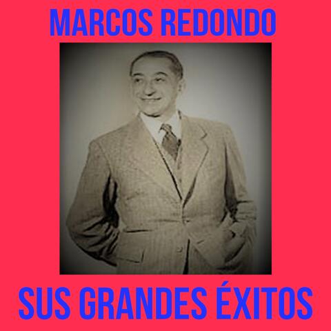 Marcos Redondo / Sus Grandes Éxitos