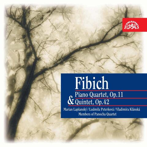 Fibich: Piano Quartet and Quintet