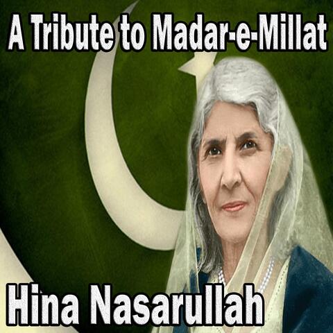 A Tribute to Madar-e-Millat
