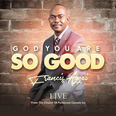 God You Are so Good