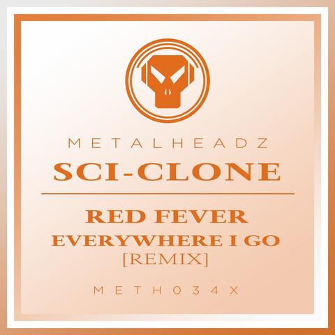Red Fever / Everywhere I Go