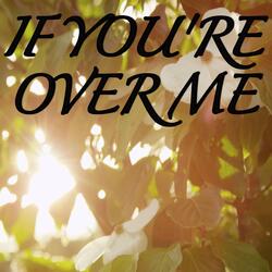 If You're over Me / Tribute to Years and Years