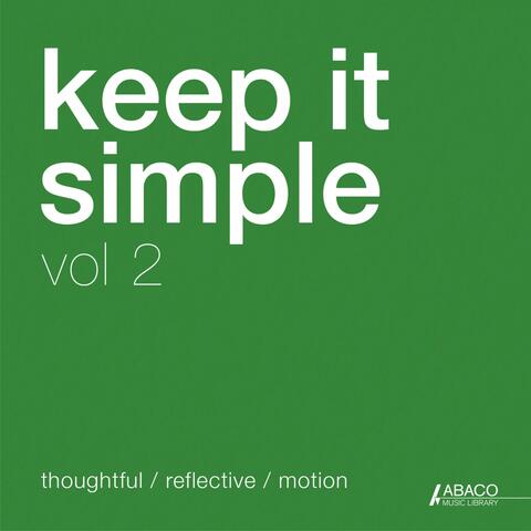 Keep It Simple 2 : Thoughtful / Reflective / Motion