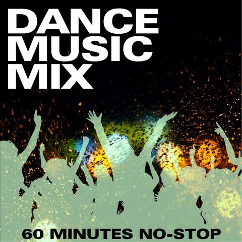 Dance Music Mix - 60 Minutes No-stop