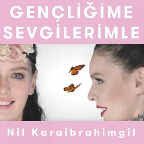 Gençliğime Sevgilerimle