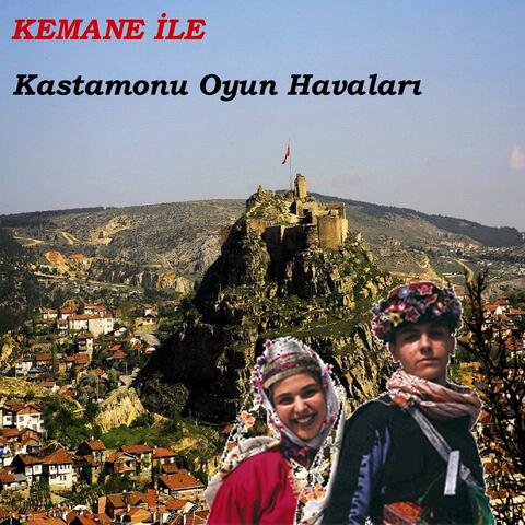 Kemane ile Kastamonu Oyun Havaları