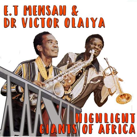 E.T Mensah & Dr. Victor Olaiya - Highlight Giants of Africa