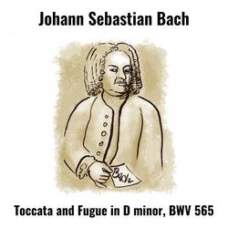 Toccata and Fugue 2C BWV 565 in D Minor