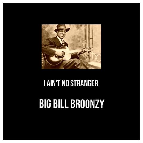 I Ain't No Stranger