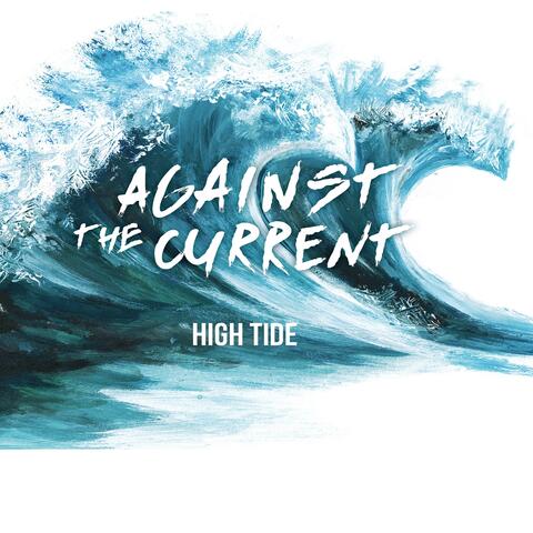 Against the Current / High Tide