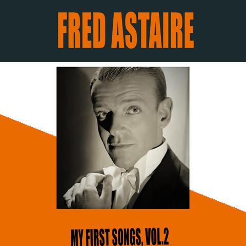 Fred Astaire / My First Songs, Vol. 2