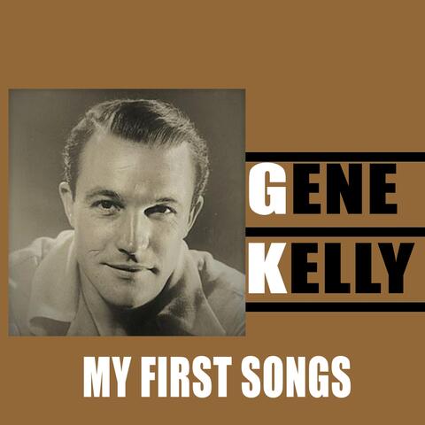Gene Kelly / My First Songs