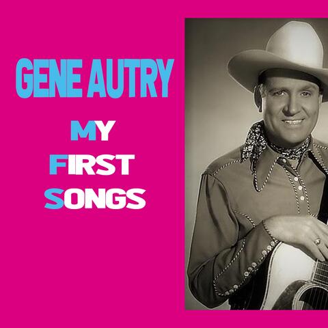 Gene Autry / My First Songs