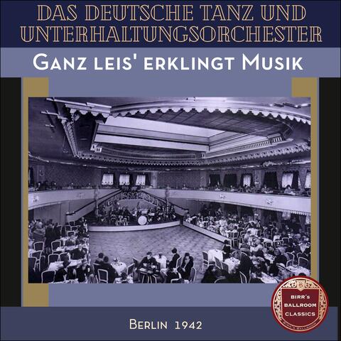 Ganz leis' erklingt Musik 1942
