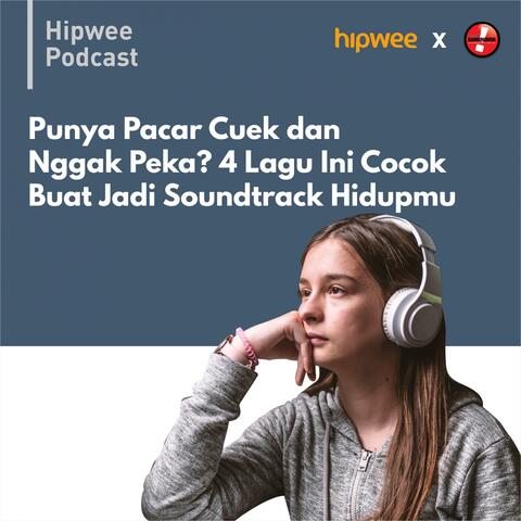 Punya Pacar Cuek dan Nggak Peka? 4 Lagu Ini Cocok Buat Jadi Soundtrack Hidupmu