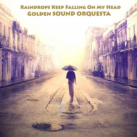 Raindrops Keep Falling On My Head