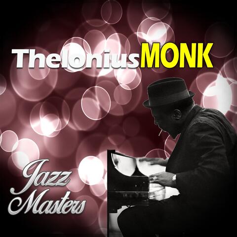 Jazz Master, Thelonius Monk