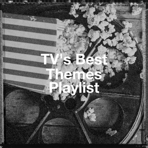 Tv's Best Themes Playlist