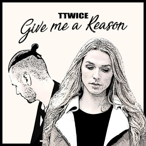 Give Me a Reason