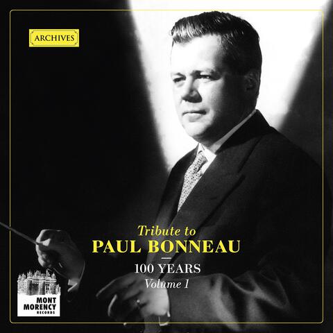100 years: Tribute to Paul Bonneau, Vol. 1